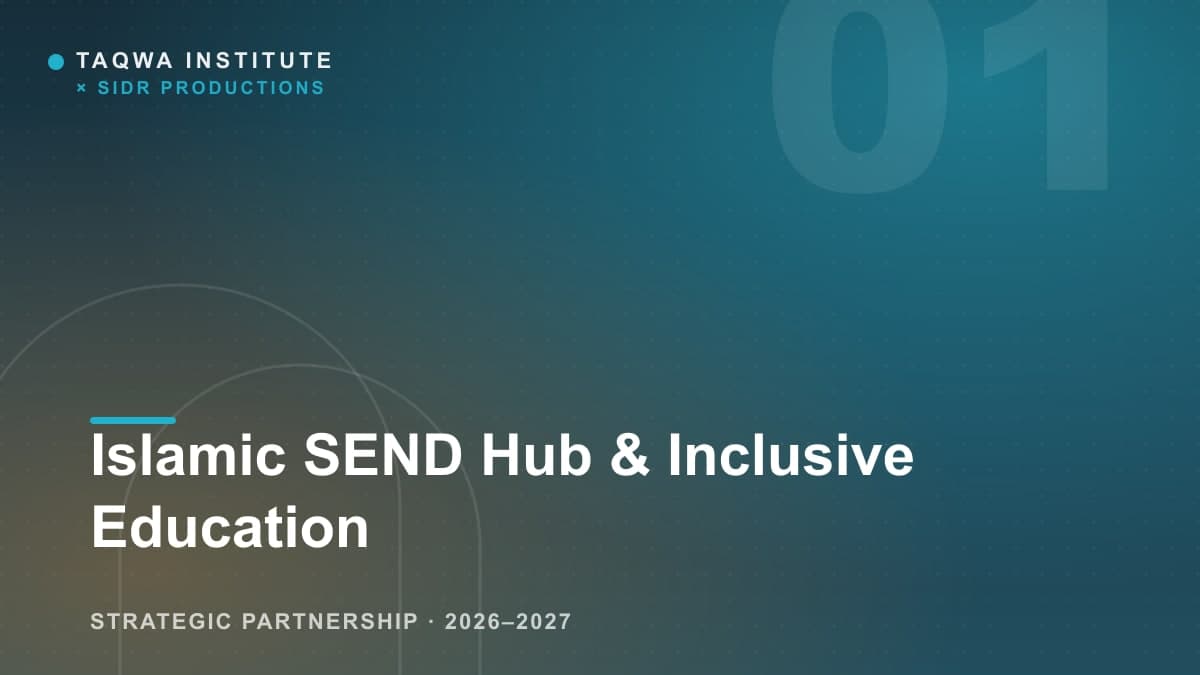 Taqwa Institute and Sidr Launch Islamic SEND Hub & Inclusive Education Partnership